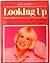 Looking Up: The Complete Gu...