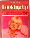 Looking Up: The Complete Guide to Looking and Feeling Good for the Recovering Cancer Patient