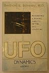 UFO Dynamics, Book 2: Psychiatric and Psychic Aspects of the UFO Syndrome UFO Dynamics, Book 2: Psychiatric and Psychic Aspects of the UFO Syndrome