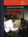 Essentials of the Reid Technique: Criminal Interrogations and Confessions (Criminal Justice Illuminated)