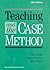 Teaching and the Case Method: Text, Cases, and Readings by Louis B. Barnes (1994-08-15)