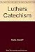 Luthers Catechism by David P. Kuske (1982-06-01)