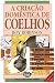 Criação Doméstica de Coelho...