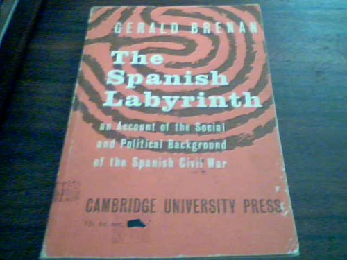 The Spanish Labyrinth: An Account of the Social and Political Background of the Spanish Civil War