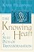 The Knowing Heart: A Sufi Path of Transformation by Helminski, Kabir (2000) Paperback