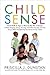[(Child Sense: From Birth to Age 5, How to Use the 5 Senses to Make Sleeping, Eating, Dressing, and Other Everyday Activities Easier While Strengthening Your Bond with Your Child)] [Author: Priscilla J Dunstan] published on (October, 2009)