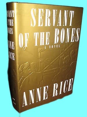 Rare Antique Servant of the Bones Anne Rice Horror 1st Edition Thriller First Printing Novel [Hardcover] Anne Rice