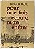 Pour une fois écoute mon en...