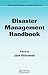 Disaster Management Handbook (Public Administration and Public Policy)