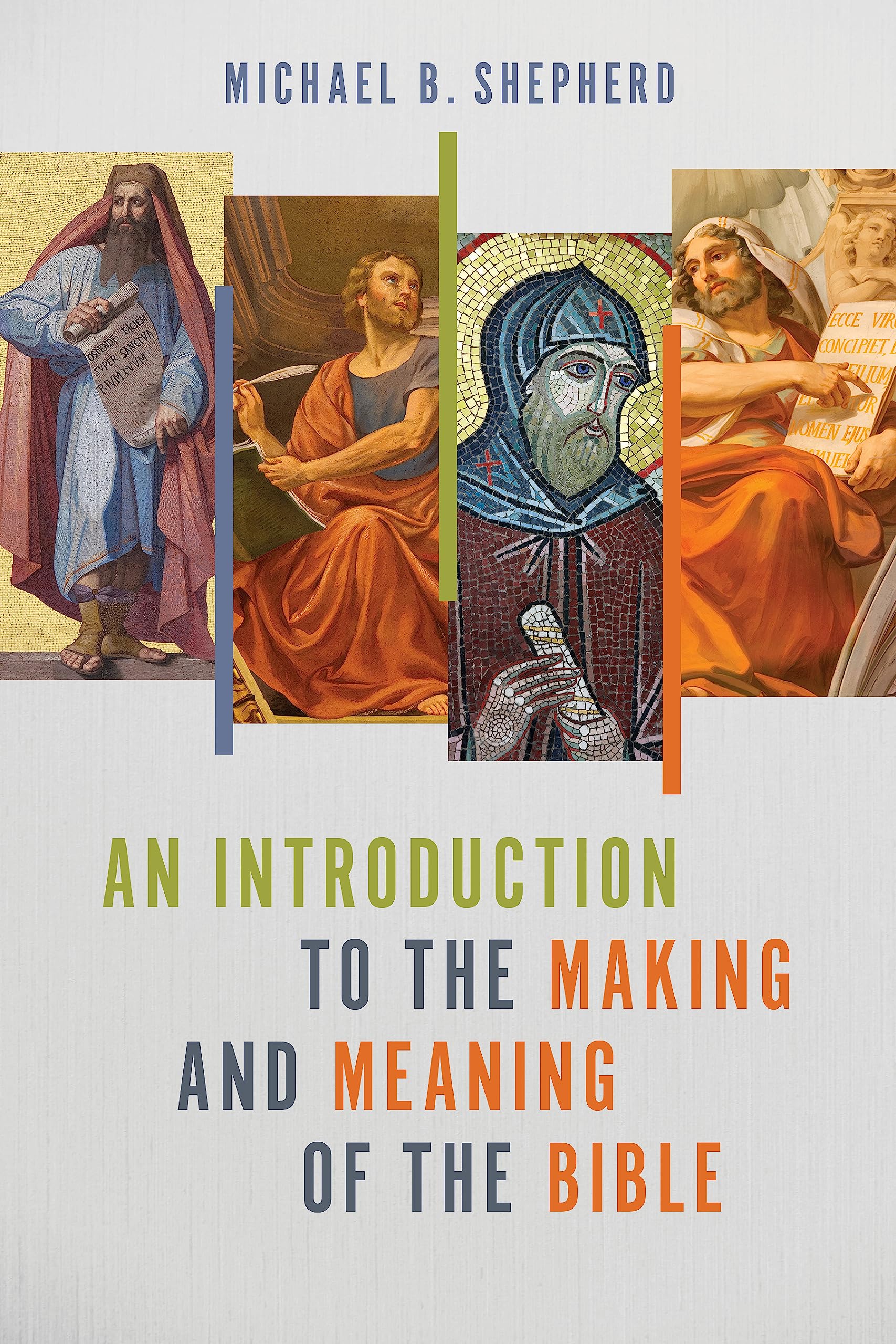 An Introduction to the Making and Meaning of the Bible (Paperback)