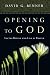 Opening to God: Lectio Divina and Life as Prayer by David G. Benner (2010-10-03)