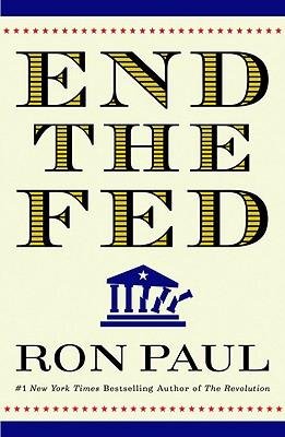 [ End the Fed ] By Paul, Ron ( Author ) [ 2009 ) [ Hardcover ]