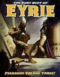 The Very Best of EYRIE: Fearsome Volume Three!
