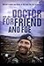 Doctor for Friend and Foe by Rick Jolly (2-Apr-2012) Paperback by Rick Jolly