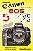 Complete Users' Guide: Canon EOS 5 A2E, A2 (Hove User's Guide) by Steve Bavister