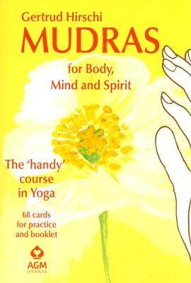 Mudras for Body, Mind and Spirit: The Handy Course in Yoga [With 68 Cards for Practice] by Gertrud Hirschi (2007) Paperback