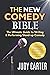 The NEW Comedy Bible