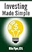 Investing Made Simple: Index Fund Investing and ETF Investing Explained in 100 Pages or Less by Piper, Mike (2012) Paperback