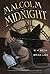 Malcolm at Midnight by W. H. Beck (2015-02-03)