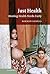 Just Health: Meeting Health Needs Fairly 1st edition by Daniels, Norman (2007) Hardcover