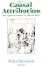 Causal Attribution: From Cognitive Processes to Collective Beliefs by Miles Hewstone (1991-01-08)