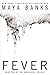 Fever (Breathless) by Maya Banks by Maya Banks