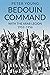 Bedouin Command: With the Arab Legion,1953-1956 (Memories of a Commando Book 2)