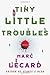 Tiny Little Troubles by Marc Lecard (6-Oct-2008) Hardcover