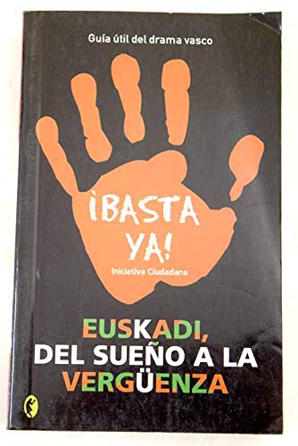 Euskadi, Del Sueño A La Vergüenza: Guía Útil Del Drama Vasco (Paperback)