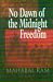No Dawn of the Midnight Freedom by Mahabal Ram