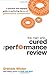The Man Who Cured the Performance Review: A Practical and Engaging Guide to Perfecting the Art of Performance Conversation 1st edition by Winter, Graham (2009) Paperback