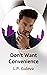 Don't Want Convenience by L.P. Guleva