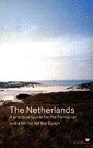 The Netherlands: A Practical Guide for the Foreigner and a Mirror for the Dutch The Netherlands: A Practical Guide for the Foreigner and a Mirror for the Dutch