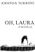 Oh, Laura by Amanda Torroni