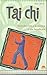 Tai Chi: Introduccion a La Tecnica Y Sus Beneficios/ Introduction to the Technique and It's Benefits (Terapias Naturales/ Natural Therapies) (Spanish Edition)