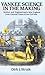 Yankee Science in the Making: Science and Engineering in New England from Colonial Times to the Civil War by Dirk J. Struik (1992-01-14)