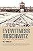 Eyewitness Auschwitz Publisher: Ivan R. Dee, Publisher