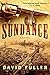 Sundance: A Novel by David Fuller (2014-05-29)