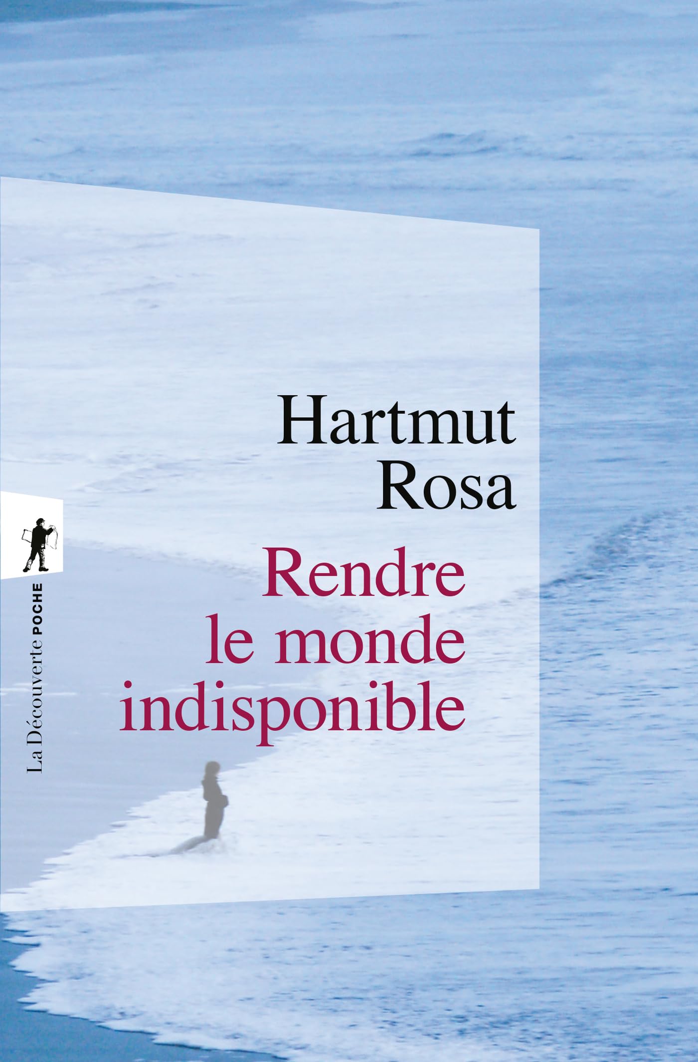 Rendre le monde indisponible (Poche / Sciences humaines et sociales) (French Edition)