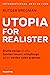 Utopia for realister