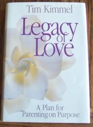 Legacy of Love: A Plan for Parenting on Purpose (Hardcover)