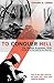 To Conquer Hell: The Meuse-Argonne, 1918 The Epic Battle That Ended the First World War by Edward G. Lengel (2009-01-06)