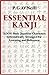 Essential Kanji: 2, 000 Basic Japanese Characters Systematically Arranged for Learning and Reference by O'Neill, P.G. Reissue Edition (1974)