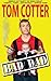 Bad Dad: A Guide to Pitiful Parenting by Tom Cotter (2016-01-20)