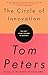 The Circle of Innovation: You Can't Shrink Your Way to Greatness Paperback – May 25, 1999