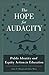 The Hope for Audacity: Public Identity and Equity Action in Education (Critical Education & Ethics) [Paperback] [2012] (Author) Lilia D Monzó, Alice Merz