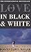 Love in Black and White by Robert James Waller