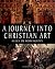 A Journey Into Christian Art by Helen de Borchgrave