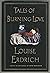 Tales of Burning Love by Louise Erdrich