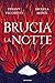 Brucia la notte